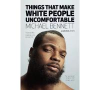 Dave Zirin Michael Bennet Things That Make White People Uncomfortabl (Tascabile)