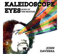 Daversa, John - Kaleidoscope Eyes: Music Of The Beatles