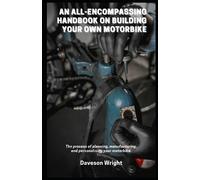 Daveson Wright An All-Encompassing Handbook on Building Your Own Mot (Tascabile)
