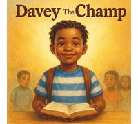 Davey The Champ: A Christian Children’s Book About Faith, Courage & Kindness