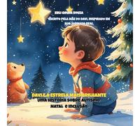 DAVI E A ESTRELA MAIS BRILHANTE: UMA HISTORIA SOBRE O NATAL, AUTISMO E INCLUSAO.