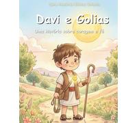 Davi e Golias: história de Davi e Golias para ensinar confiança, coragem e fé.