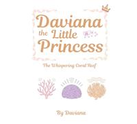 Daviana the Mermaid Princess: The Whispering Coral Reef: 4