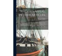 David 1785-1830 Walker Walker's Appeal, in Four Articles, (Copertina rigida)