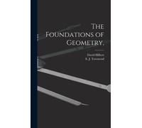 David 1862-1943 Hilbert The Foundations of Geometry, (Copertina rigida)