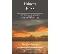 David A Ackerman Hebrews & James (Tascabile) Living Water Commentaries