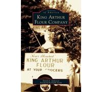 David A Anderson King Arthur Flour Company (Copertina rigida)