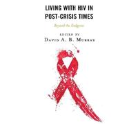 David A.B. Murray Living with HIV in Post-Crisis Times (Copertina rigida)