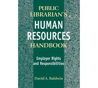 David A. Baldwin The Public Librarian's Human Resources Handbook (Tascabile)