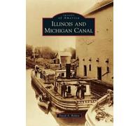 David A. Belden Illinois and Michigan Canal (Tascabile) Images of America