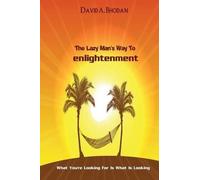David a Bhodan The Lazy Man's Way To Enlightenment (Tascabile)