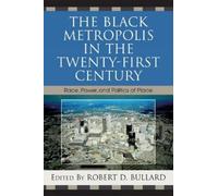 David A. Bositis The Black Metropolis in the Twenty-First Century (Tascabile)