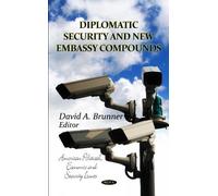 David A Brunner Diplomatic Security & New Embassy Compounds (Copertina rigida)