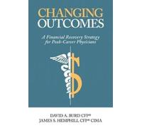 David a Burd Cfp James S Hemphill Cfp CI Changing Outcomes (Tascabile)