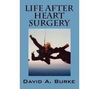 David A Burke Life After Heart Surgery (Tascabile)