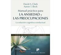David A. Clark Manual práctico para la ansiedad y las preocupacione (Tascabile)