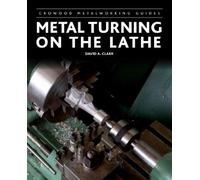 David A Clark Metal Turning on the Lathe (Tascabile) Crowood Metalworking Guides