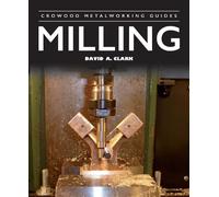 David A Clark Milling (Tascabile) Crowood Metalworking Guides