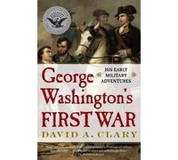 David A Clary George Washington's First War (Tascabile)