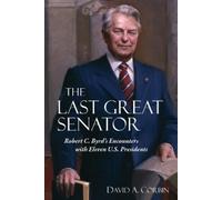 David A. Corbin The Last Great Senator (Tascabile)