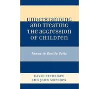 David A. Crenshaw John Understanding and Treating the Aggression o (Tascabile)