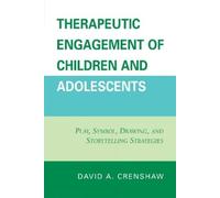 David A. Crenshaw Therapeutic Engagement of Children and Adolescents (Tascabile)