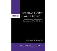 David A Croteau You Mean I Don't Have to Tithe? (Tascabile)