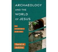 David A. deSilva Archaeology and the World of Jesus (Tascabile)