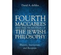 David A Desilva Fourth Maccabees and the Promotion of the Jewish Phi (Tascabile)