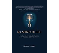 60 Minute CFO: The Fast Track to Understanding Finance for Movers