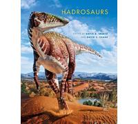 David A. Eberth Michael J. Benton Hadrosaurs (Copertina rigida) Life of the Past