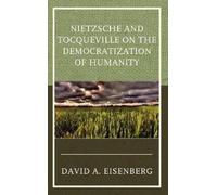 David A. Eisenb Nietzsche and Tocqueville on the Democratizat (Copertina rigida)