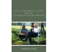 David A. Ellis In Conversation with Cinematographers (Copertina rigida)