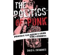 David A. Ensminger The Politics of Punk (Copertina rigida)