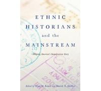 David A. Gerber Ethnic Historians and the Mainstream (Tascabile)