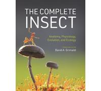 David A. Grimaldi The Complete Insect (Copertina rigida)