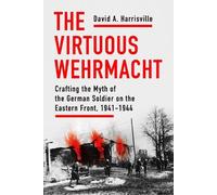 David A. Harrisville The Virtuous Wehrmacht (Copertina rigida)