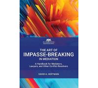 David A. Hoffman The Art of Impasse-Breaking in Mediation (Tascabile)