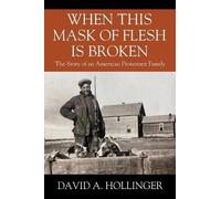 David A Hollinger When this Mask of Flesh is Broken (Tascabile)