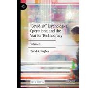 David A. Hughes “Covid-19,” Psychological Operations, and the (Copertina rigida)