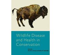 David A. Jessup Wildlife Disease and Health in Conservation (Copertina rigida)