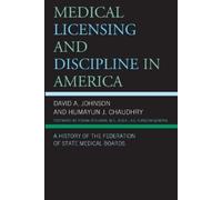 David A. Johnson Humayun J. Ch Medical Licensing and Discipline in A (Tascabile)