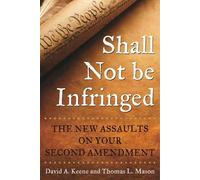 David A. Keene Thomas L. Mason Shall Not Be Infringed (Copertina rigida)