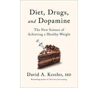 Diet, Drugs, and Dopamine: How We Overcome Our Modern Food Addiction