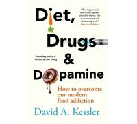 David A. Kessler, MD Diet, Drugs and Dopamine (Tascabile)