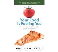 David A Kessler Your Food Is Fooling You (Tascabile)