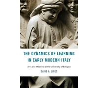 David A. Lines The Dynamics of Learning in Early Modern Italy (Copertina rigida)