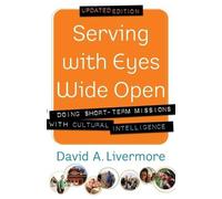 David A. Liverm Serving with Eyes Wide Open - Doing Short-Term Missi (Tascabile)