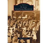 David A. Lossos St. Louis Casa Loma Ballroom (Tascabile) Images of America