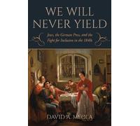 David A. Meola "We Will Never Yield" (Tascabile) German Jewish Cultures